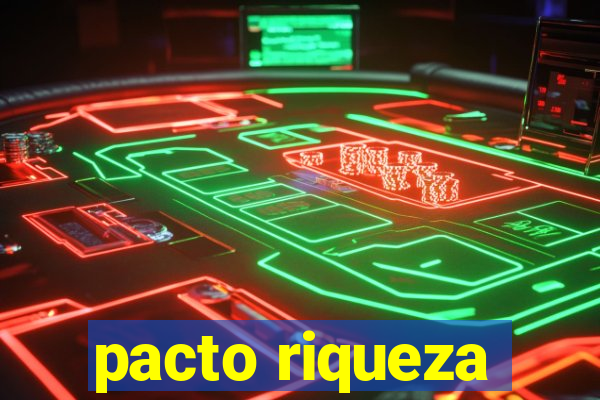 pacto riqueza